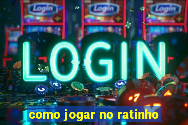 como jogar no ratinho